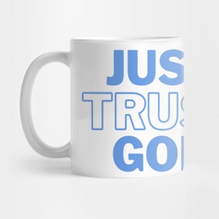 Just trust God, faith based design. Mug